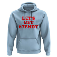 Let's Get Sendy 67 Hoodie Funny 6 7 Six Seven 6 7endy Meme - Wonder Print Shop