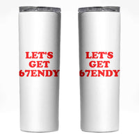 Let's Get Sendy 67 Skinny Tumbler Funny 6 7 Six Seven 6 7endy Meme - Wonder Print Shop