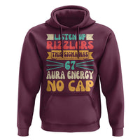 Listen Up Rizzlers This Sigma Has 67 Aura Energy Six Seven Hoodie - Wonder Print Shop
