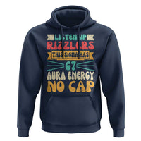 Listen Up Rizzlers This Sigma Has 67 Aura Energy Six Seven Hoodie - Wonder Print Shop