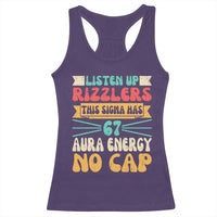 Listen Up Rizzlers This Sigma Has 67 Aura Energy Six Seven Racerback Tank Top - Wonder Print Shop