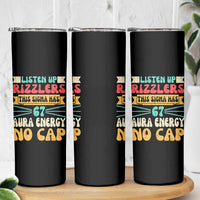 Listen Up Rizzlers This Sigma Has 67 Aura Energy Six Seven Skinny Tumbler - Wonder Print Shop