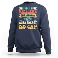 Listen Up Rizzlers This Sigma Has 67 Aura Energy Six Seven Sweatshirt - Wonder Print Shop