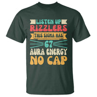 Listen Up Rizzlers This Sigma Has 67 Aura Energy Six Seven T Shirt - Wonder Print Shop