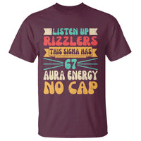 Listen Up Rizzlers This Sigma Has 67 Aura Energy Six Seven T Shirt - Wonder Print Shop