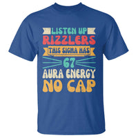 Listen Up Rizzlers This Sigma Has 67 Aura Energy Six Seven T Shirt - Wonder Print Shop