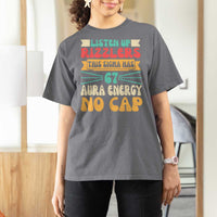 Listen Up Rizzlers This Sigma Has 67 Aura Energy Six Seven T Shirt For Women - Wonder Print Shop