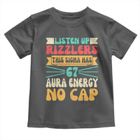Listen Up Rizzlers This Sigma Has 67 Aura Energy Six Seven Toddler T Shirt - Wonder Print Shop
