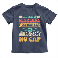 Listen Up Rizzlers This Sigma Has 67 Aura Energy Six Seven Toddler T Shirt - Wonder Print Shop