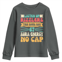 Listen Up Rizzlers This Sigma Has 67 Aura Energy Six Seven Youth Sweatshirt - Wonder Print Shop