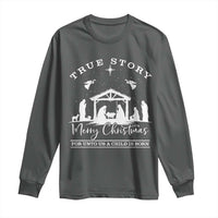 True Story Merry Christmas Long Sleeve Shirt Christian Xmas True Story Jesus Birth - Wonder Print Shop