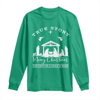 True Story Merry Christmas Long Sleeve Shirt Christian Xmas True Story Jesus Birth - Wonder Print Shop
