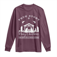 True Story Merry Christmas Long Sleeve Shirt Christian Xmas True Story Jesus Birth - Wonder Print Shop