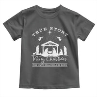 True Story Merry Christmas Toddler T Shirt Christian Xmas True Story Jesus Birth - Wonder Print Shop