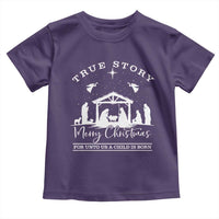 True Story Merry Christmas Toddler T Shirt Christian Xmas True Story Jesus Birth - Wonder Print Shop