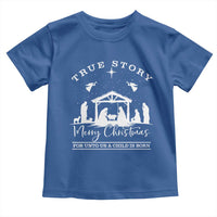 True Story Merry Christmas Toddler T Shirt Christian Xmas True Story Jesus Birth - Wonder Print Shop