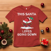 Christmas Santa T Shirt Funny This Santa Loves Going Down - Wonder Print Shop