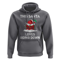 Christmas Santa Hoodie Funny This Santa Loves Going Down