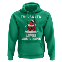 Christmas Santa Hoodie Funny This Santa Loves Going Down