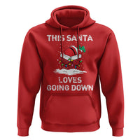 Christmas Santa Hoodie Funny This Santa Loves Going Down