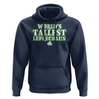 Funny St. Patrick's Day Hoodie Saint Irish Pats Sarcastic World's Tallest Leprechau