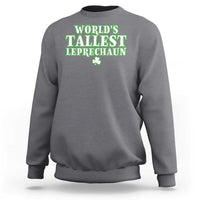 Funny St. Patrick's Day Sweatshirt Saint Irish Pats Sarcastic World's Tallest Leprechau