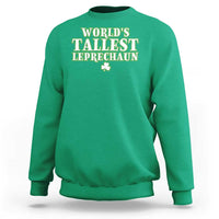 Funny St. Patrick's Day Sweatshirt Saint Irish Pats Sarcastic World's Tallest Leprechau