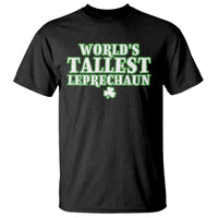 Funny St. Patrick's Day T Shirt Saint Irish Pats Sarcastic World's Tallest Leprechau