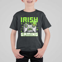 Funny Gamer St Patricks Day T Shirt For Kid Irish I Was Gaming Video Games Lovers