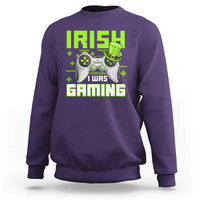 Funny Gamer St Patricks Day Sweatshirt Irish I Was Gaming Video Games Lovers