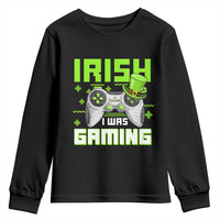 Funny Gamer St Patricks Day Youth Sweatshirt Irish I Was Gaming Video Games Lovers