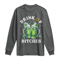 Drink Up Bitches Funny St Patricks Day Long Sleeve Shirt Irish Beer Lovers