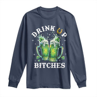 Drink Up Bitches Funny St Patricks Day Long Sleeve Shirt Irish Beer Lovers