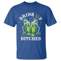 Drink Up Bitches Funny St Patricks Day T Shirt Irish Beer Lovers