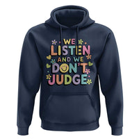 We Listen and We Don’t Judge Hoodie Funny Social Media Influencer
