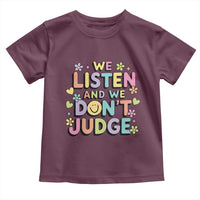 We Listen and We Don’t Judge Toddler T Shirt Funny Social Media Influencer