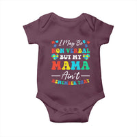 Autism Mom Baby Onesie I May Be Non Verbal But My Mama Ain't Remember That