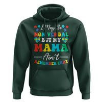 Autism Mom Hoodie I May Be Non Verbal But My Mama Ain't Remember That
