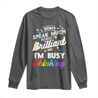 Autism Awareness Long Sleeve Shirt I Dont Speak Much Brilliant ASD Autistic Pride