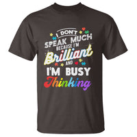 Autism Awareness T Shirt I Dont Speak Much Brilliant ASD Autistic Pride