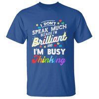 Autism Awareness T Shirt I Dont Speak Much Brilliant ASD Autistic Pride