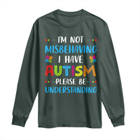 Autism Awareness Long Sleeve Shirt I'm Not Misbehaving I Have Autism