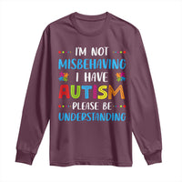 Autism Awareness Long Sleeve Shirt I'm Not Misbehaving I Have Autism