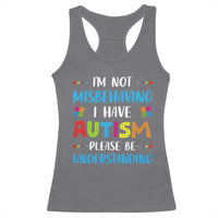 Autism Awareness Racerback Tank Top I'm Not Misbehaving I Have Autism