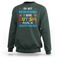 Autism Awareness Sweatshirt I'm Not Misbehaving I Have Autism