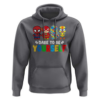 Autism Awareness Superheroes Hoodie Dare To Be Yourself