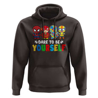 Autism Awareness Superheroes Hoodie Dare To Be Yourself