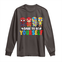 Autism Awareness Superheroes Long Sleeve Shirt Dare To Be Yourself