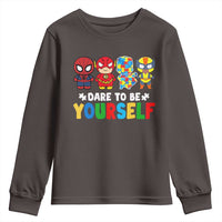 Autism Awareness Superheroes Youth Sweatshirt Dare To Be Yourself
