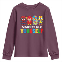 Autism Awareness Superheroes Youth Sweatshirt Dare To Be Yourself